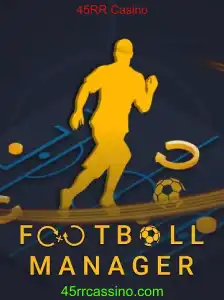 Explorando o Mundo do FootballManager no 45RR Casino