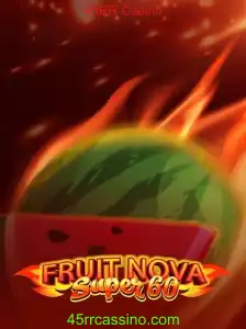 Explorando o Mundo Empolgante do FruitNovaSuper60 no 45RR Casino