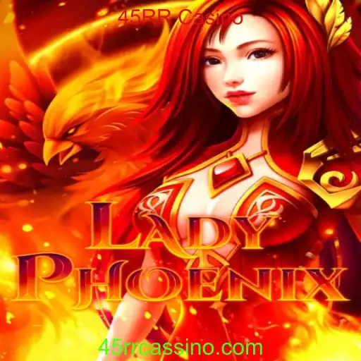 Explore o Fascinante Mundo de LadyPhoenix no 45RR Casino